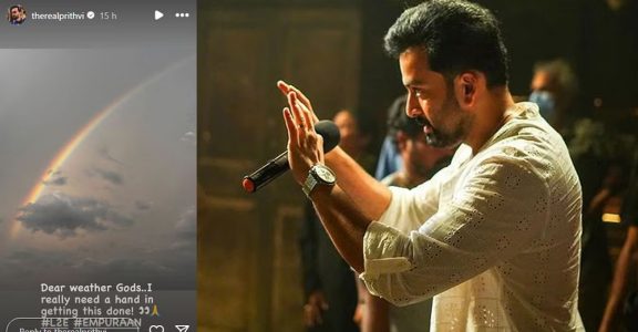 Prithviraj appeals to the weather gods to help complete 'Empuraan'