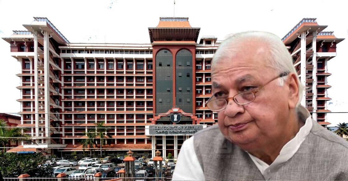 Kerala High Court; Kerala Governor Arif Mohammed Khan. Photo: Manorama/Canva
