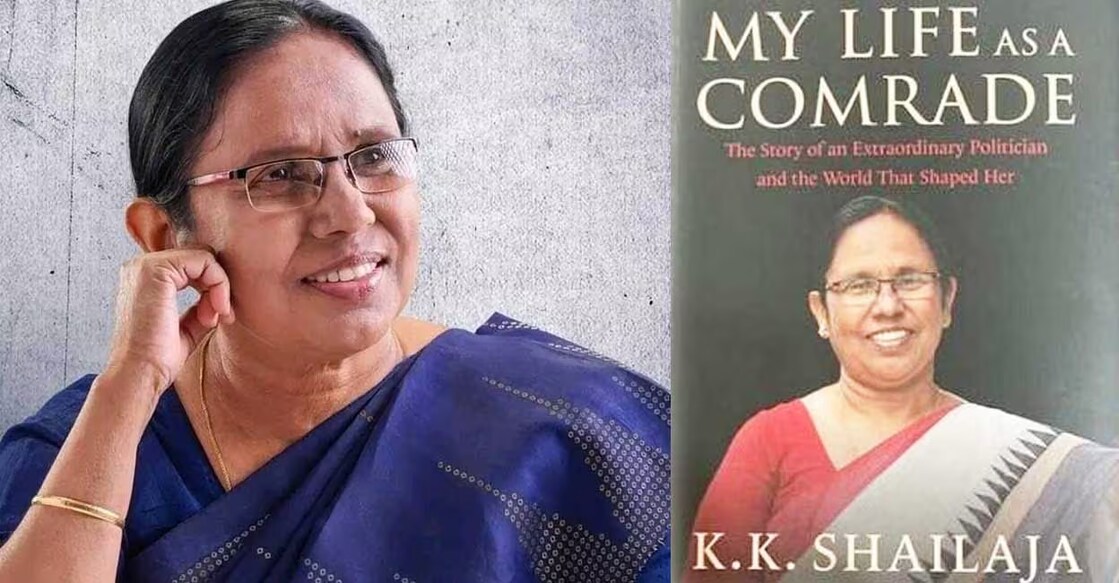 The former Minister for Health K K Shailaja and her autobiography My Life as a Comrade: The Story of an Extraordinary Politician and the World That Shaped Her.