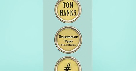 Another kind of role: Tom Hanks' tales of common and uncommon lives