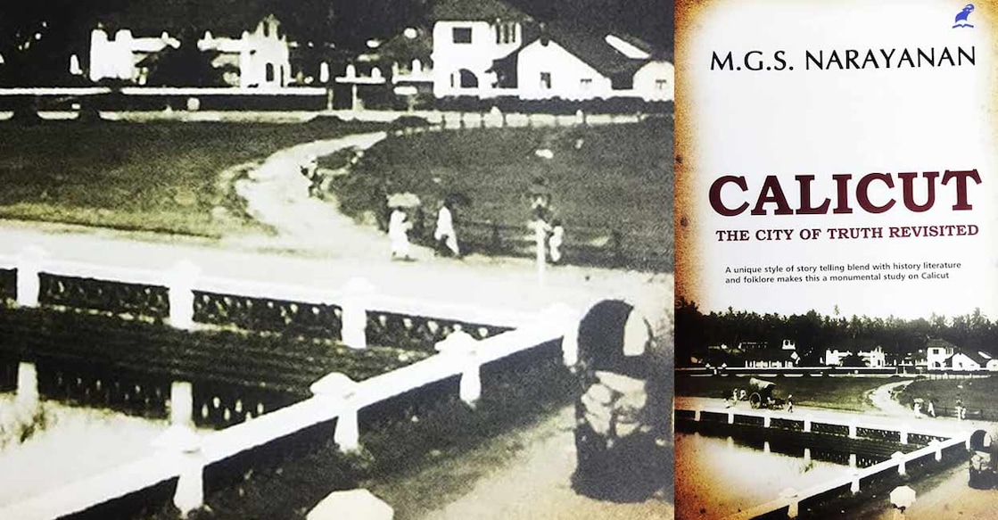 kozhikode-history-c Historian M G S Narayanan in his book 'Calicut. The City of Truth Revisited' sheds light on the city's past glory. Image courtesy: amazon.in