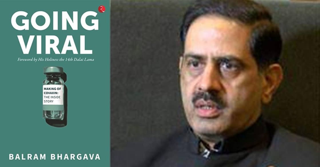'Inactivated virus vaccine against Covid-19 was the perfect choice'. 'Going Viral' by Balram Bhargava, ICMR Director General is published by Rupa. Image courtesy: IANS