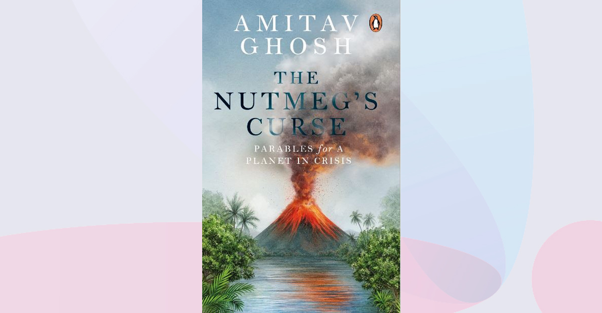 Cover page of Amitav Ghosh's forthcoming book 'The Nutmeg's Curse'. Image courtesy: IANS