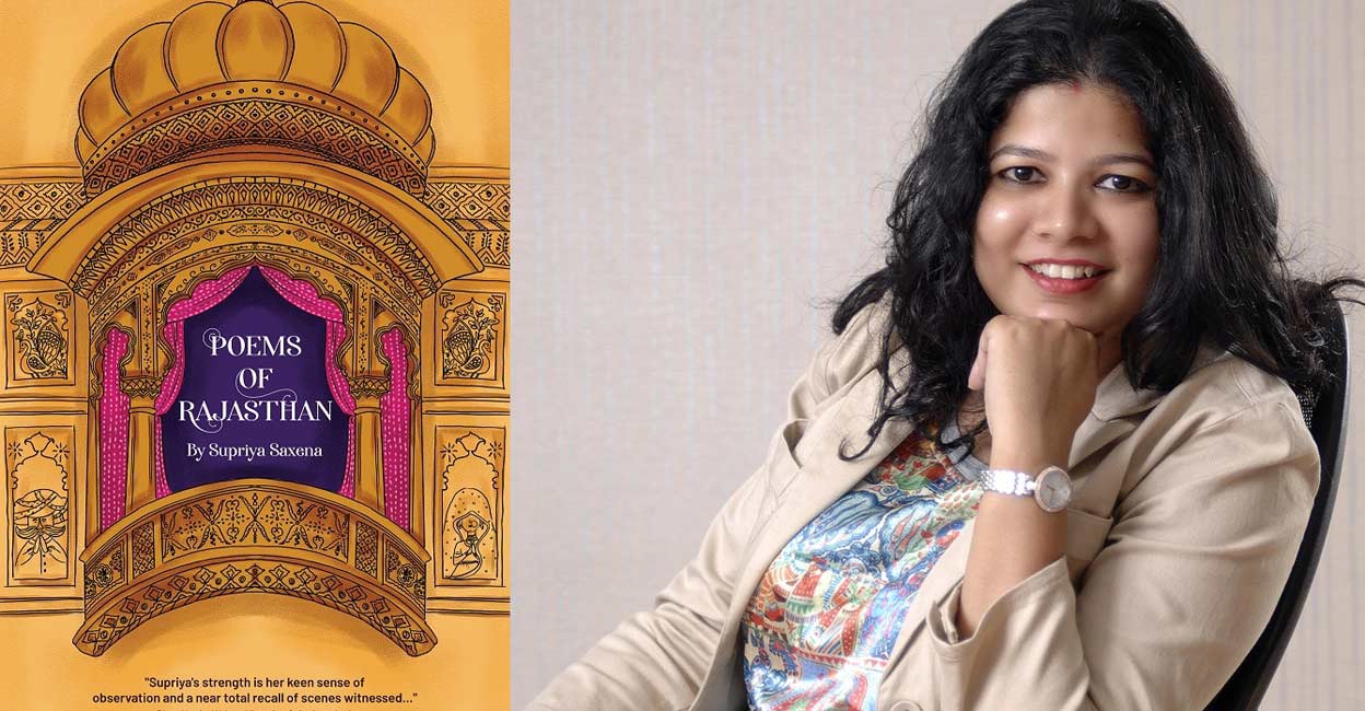Supriya Saxena's 'Poems of Rajasthan' comprises 39 poems which capture images from different aspects of the state. Photo: IANS