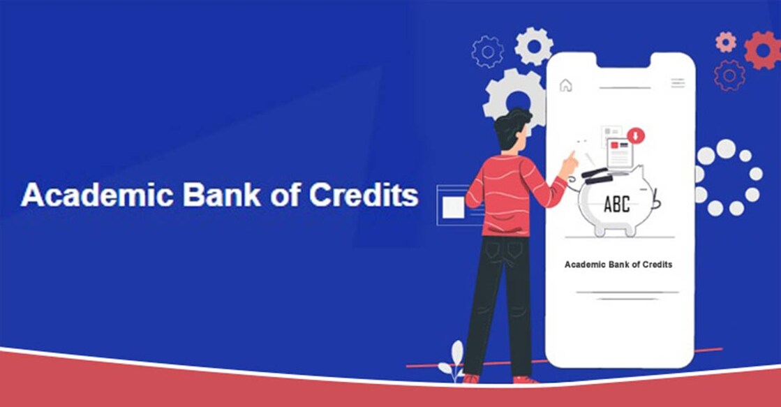 Academic Bank of Credits (ABC) is envisaged as a digital bank that holds the credit earned by a student in any course