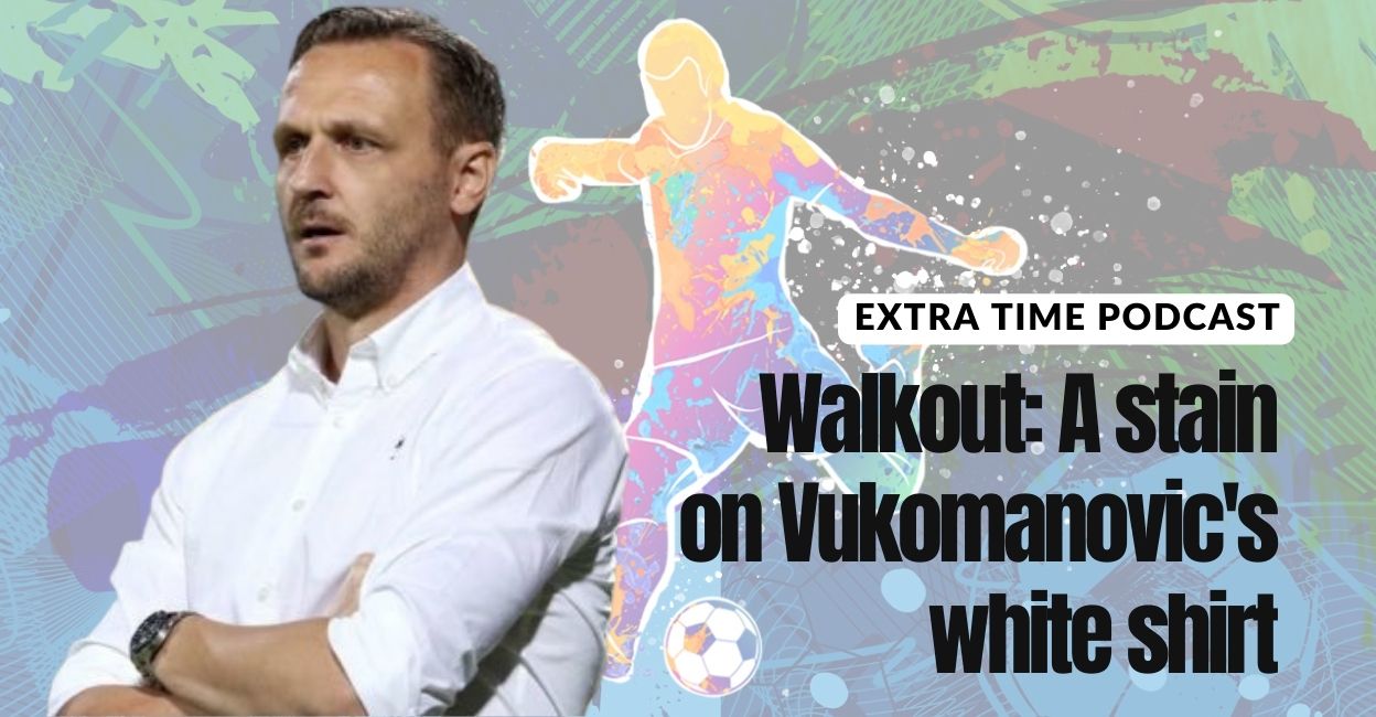 Walkout: A stain on Vukomanovic's white shirt | Extra Time Ep 18