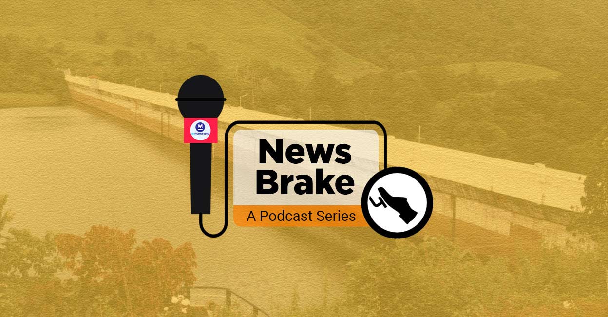 News Brake Episode -7: What's all the buzz about Mullaperiyar dam?