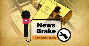 News Brake Episode – 6: Why Kerala is a hub of gold smuggling?