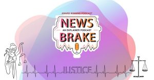 An 'impartial' verdict, an 'independent' judiciary and a new Governor | News Brake Ep 53