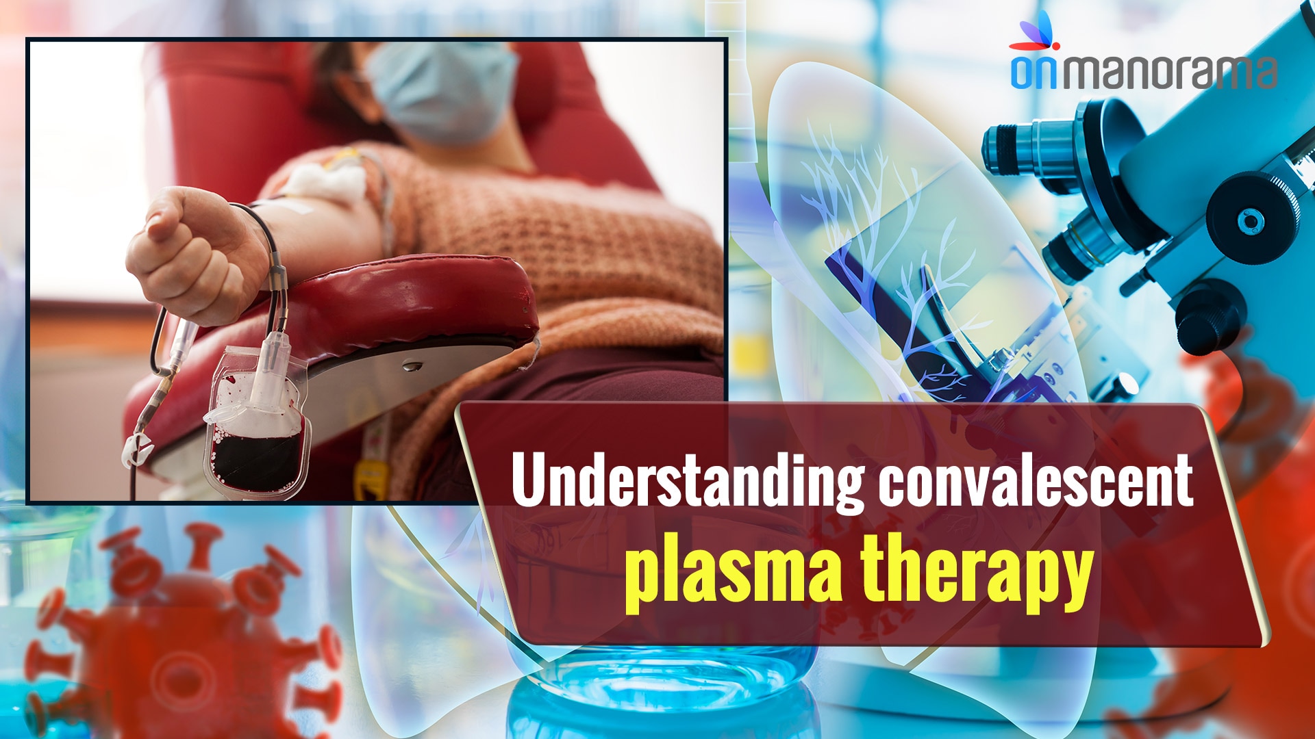 Understanding Convalescent Plasma Therapy | Video | Manorama English