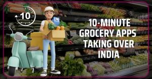 Rise of 10-minute grocery delivery apps: Convenience for urban India, challenge for local retailers