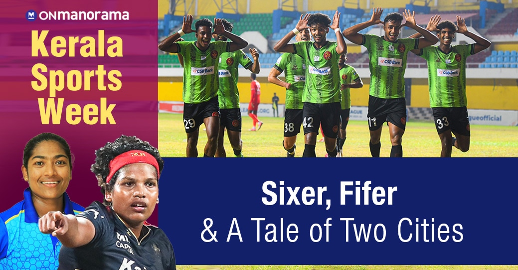 Sixer, fifer & A Tale of Two Cities Kerala Sports Week